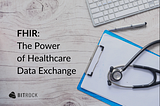 FHIR: The Power of Healthcare Data Exchange