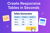 Why Your Workflow Needs a Modern HTML Table Generator in 2025