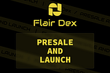 Flair dex Presale and Launch Mechanics