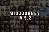 32 Images by Midjourney V5.2: Your Ultimate Guide