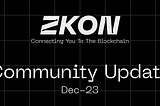 ZKON Community Update Dec-23
