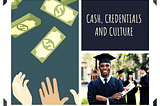 What Are Your Cash, Credentials & Culture?