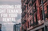 Choosing the Right Tenants for Your Rental