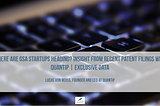 Where Are GSA Startups Heading? Insight From Recent Patent Filings With QuantIP | Exclusive Data