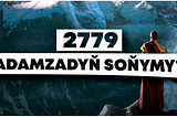 Ýyl 2779 — Adamzadyň Soňymy?