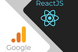 How to Use Google Analytics on ReactJS in 5 Minutes