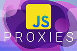 An Introduction to JavaScript Proxies