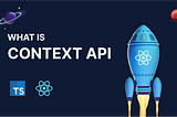 what is Context API in React , How use it ?