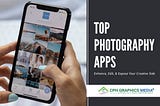 Photography Apps: The Best List to Enhance, Edit, and Expose Your Creative Side