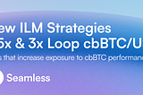 Introducing the cbBTC/USDC 1.5x & 3x Long ILMs — Capitalizing on the market 🐂