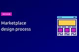 My 10 step design process for marketplaces