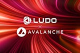Avalanche Is Now Part of Ludo’s Discoverability Platform
