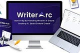 WriterArc Commercial: Your Gateway to Effortless Content Creation