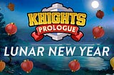Knights: Prologue - Lunar New Year Event