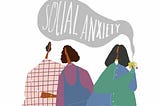 Social Anxiety in a Post-Pandemic Life