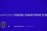 Enhancing Yvrose Christophe’s DNA