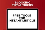 “Instant Listicle Tools” So That Your Blog Won’t Run Out of Content