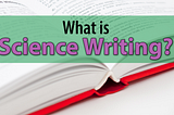 What is Science Writing?