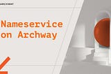 Build&Deploy Nameservice on Archway