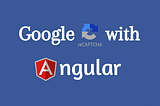Google’s recaptcha v2 integration with angular forms