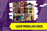 Experience the Magic of Lego Modular 2023! Create, Play, & Thrive