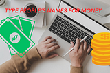 Type Names to Earn Money Online