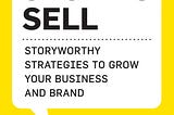 7 Lessons I Took from the Stories Sell book— Even After I Quit it before finishing it