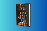 Review: The Hard Thing About Hard Things