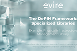 The DePIN Framework: Specialized Libraries