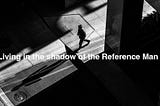 Living in the shadow of the Reference Man