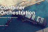 Container Orchestration