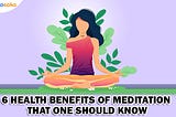 6 Health Benefits of Meditation that One Should Know