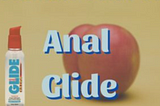 Ultimate Guide To Anal Glide