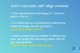 Don’t cascade your strategy, but let teams self-align