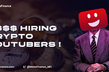 MetaFinance|We are hiring Crypto Youtubers !🎬