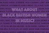 What about Black British Women in music?