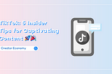 TikTok: 5 Insider Tips for Captivating Content
