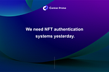 We need NFT authentication systems yesterday.