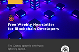 Xenilla Newsletter: The Developer’s Reference for Everything Blockchain