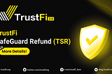 Introducing the TrustFi SafeGuard Refund Protocol