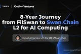 Outlier Venture: 8-Year Journey, L2 for AI Computing by Swan Chain