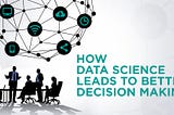 Data science leads to better decision making