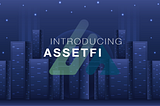 AssetFi: A Long Overdue Introduction (3)