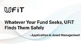 Whatever Your Fund Seeks, UFiT Finds Them Safely