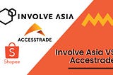 Involve Asia VS ACCESSTRADE (Rangkaian Affiliate Marketing Program)