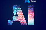 Azure Support for Artificial Intelligence and Machine Learning