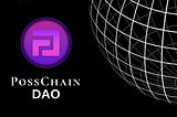 Posschain’s Transition to Decentralization: Embracing DAO for a Community-Driven Future