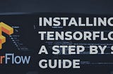 How to Install and Setup TensorFlow Virtual Environment platform.