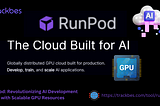 RunPod: Revolutionizing AI Development with Scalable GPU Resources