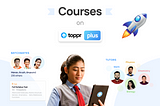 Introduces Courses on Toppr Plus with an image of older female student holding a tablet and animated pictures of her batchmates in the background.